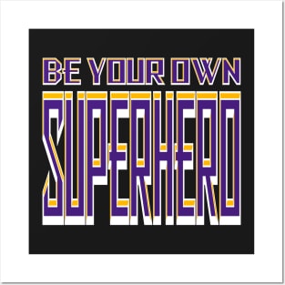 Be Your Own Superhero! Purple and Gold Posters and Art